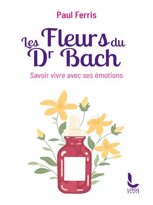 cover image of Les Fleurs du Docteur Bach--Savoir vivre avec ses émotions